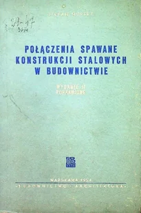 Połączenia spawane konstrukcji stalowych w budownictwie - Książki o kulturze i sztuce - miniaturka - grafika 1
