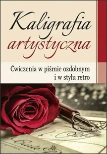 Kaligrafia artystyczna Ćwiczenia w piśmie ozdobnym i w stylu retro - Pedagogika i dydaktyka - miniaturka - grafika 1