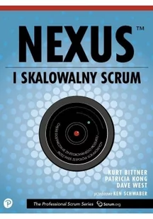 Bittner Kurt, Kong Patricia, West Dave Nexus czyli skalowalny Scrum - Książki o programowaniu - miniaturka - grafika 3