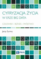 Ekonomia - CYFRYZACJA ŻYCIA W ERZE BIG DATA CZŁOWIEK BIZNES PAŃSTWO Jerzy Surma - miniaturka - grafika 1