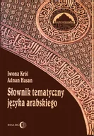 Pozostałe książki - Iwona Król, Adnan Hasan Słownik tematyczny języka arabskiego - miniaturka - grafika 1