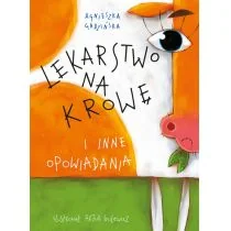 Skrzat Lekarstwo na krowę i inne opowiadania - Agnieszka Gadzińska - Baśnie, bajki, legendy - miniaturka - grafika 1