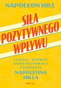 Rozwój osobisty - Siła pozytywnego wpływu. Ludzie, którzy ukształtowali filozofię Napoleona Hilla - miniaturka - grafika 1