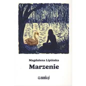 Poezja - Marzenie - Magdalena Lipińska - miniaturka - grafika 1