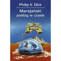Rebis Philip K. Dick Marsjański poślizg w czasie - Literatura przygodowa - miniaturka - grafika 1