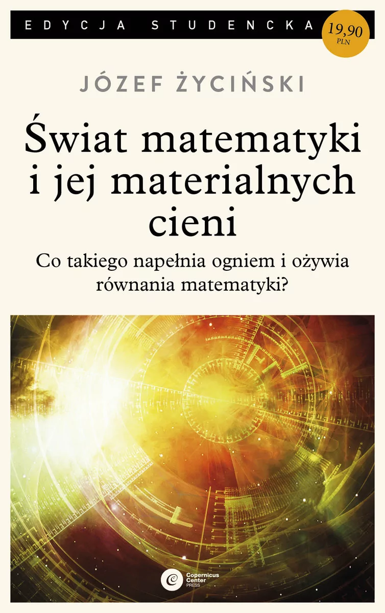 ŚWIAT MATEMATYKI I JEJ MATERIALNYCH CIENI WYD 3 Józef Życiński OD 24,99zł