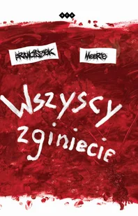Warszawska Firma Wydawnicza Wszyscy zginiecie - Kryminały - miniaturka - grafika 1