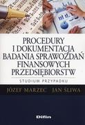 Ekonomia - Difin Procedury i dokumentacja badania sprawozdań finansowych przedsiębiorstw. - Józef Marzec, Jan Śliwa - miniaturka - grafika 1