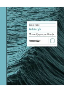 Adriatyk Morze i jego cywilizacja - Filozofia i socjologia - miniaturka - grafika 2