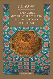 Tradycyjna architektura chińska i jej uwarunkowania kulturowe (e-book) - E-booki - kultura i sztuka - miniaturka - grafika 1