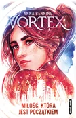 Fantasy - Miłość, która jest początkiem. Vortex. Tom 3 - Anna Benning - książka - miniaturka - grafika 1