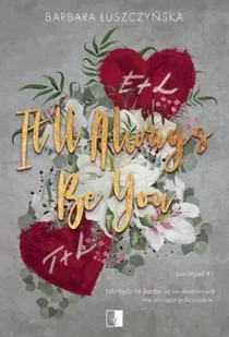 Lost Myself T.1 It'll Always Be You - Barbara Łuszczyńska - Romanse - miniaturka - grafika 1