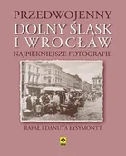 Historia świata - RM Przedwojenny Wrocław i Dolny Śląsk - Rafał Eysymontt, Eysymontt Danuta - miniaturka - grafika 1
