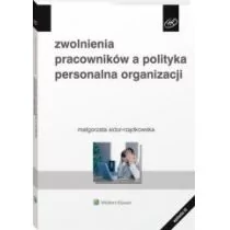 Zwolnienia pracowników a polityka personalna organizacji - Zarządzanie - miniaturka - grafika 1