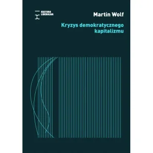 Kryzys demokratycznego kapitalizmu - Martin Wolf - Historia świata - miniaturka - grafika 1