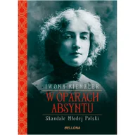Felietony i reportaże - Bellona W oparach absyntu. Skandale Młodej Polski - Iwona Kienzler - miniaturka - grafika 1