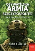 Militaria i wojskowość - Obywatelska armia Rzeczypospolitej - Marek Budzisz - miniaturka - grafika 1