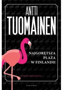 Antti Tuomainen Najgorętsza plaża w Finlandii - Kryminały - miniaturka - grafika 2