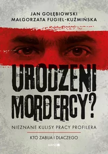 Urodzeni mordercy? Nieznane kulisy pracy profilera - E-booki - literatura faktu - miniaturka - grafika 1