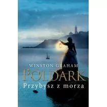 Graham Winston Dziedzictwo rodu Poldarków Tom 8 Przybysz z morza - Powieści historyczne i biograficzne - miniaturka - grafika 1