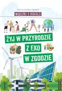 Wierszyki o ekologii. Żyj w przyrodzie z EKO w.. - Agnieszka Nożyńska-Demianiuk - Poezja - miniaturka - grafika 1