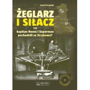 Pamiętniki, dzienniki, listy - Żeglarz i siłacz - Przyński Jacek - miniaturka - grafika 1