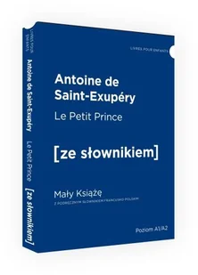 Antoine de Saint-Exupéry Le Petit Prince / Mały Ksi$64żę z podręcznym słownikiem francusko-polskim - Baśnie, bajki, legendy - miniaturka - grafika 1