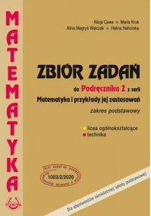 Matematyka i przykłady zast 2 LO zbiór zadań ZP Alicja Cewe Maria Kruk Alina Magryś-Walczak Ha - Podręczniki dla liceum - miniaturka - grafika 2