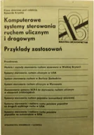 Książki o kulturze i sztuce - Komputerowe systemy sterowania ruchem ulicznym i drogowych - miniaturka - grafika 1