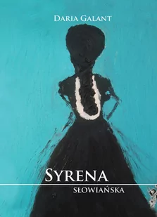 Daria Galant Syrena słowiańska - Poezja - miniaturka - grafika 1
