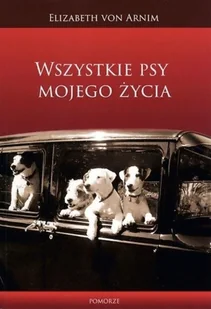 Wszystkie psy mojego życia - Biografie i autobiografie - miniaturka - grafika 1