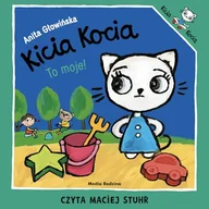 Audiobooki dla dzieci i młodzieży - Kicia Kocia. To moje! Anita Głowińska - miniaturka - grafika 1