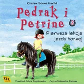 Audiobooki dla dzieci i młodzieży - Pierwsza lekcja jazdy konnej. Pędrak i Petrine. Tom 2 - miniaturka - grafika 1