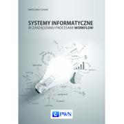 Zarządzanie - Systemy informatyczne w zarządzaniu procesami Workflow - Bartłomiej Gawin - miniaturka - grafika 1