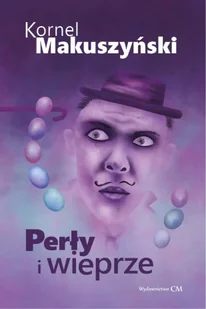 Perły i wieprze - Kornel Makuszyński - Proza - miniaturka - grafika 1