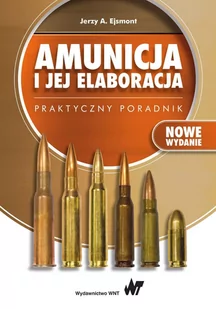 Amunicja i jej elaboracja. Praktyczny poradnik - E-booki - nauka - miniaturka - grafika 1