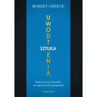 Psychologia - Sztuka uwodzenia. Praktyczny przewodnik po tajemnicach manipulacji - miniaturka - grafika 1