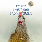 Audiobooki - literatura piękna - O kurze, która opuściła podwórze - miniaturka - grafika 1
