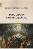 Religia i religioznawstwo - Topografia chrześcijańska - Indikopleustes Kosmas - miniaturka - grafika 1