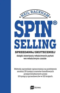 Spin selling. Sprzedawaj skuteczniej dzięki stawianiu właściwych pytań we właściwym czasie - Biznes - miniaturka - grafika 1