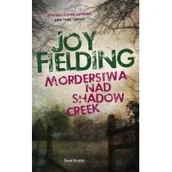 Powieści - Świat Książki Morderstwa nad Shadow Creek Joy Fielding 9788380311237 - miniaturka - grafika 1