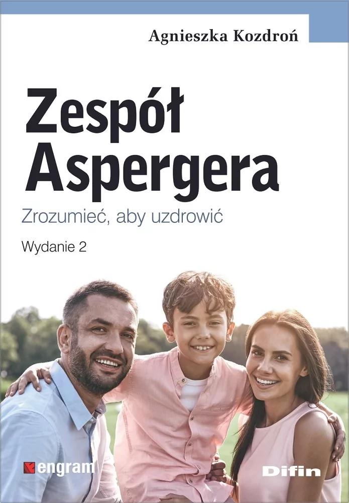 Difin Zespół Aspergera. Zrozumieć, aby uzdrowić, wydanie 2 Agnieszka Kozdroń