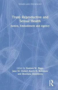 Trans Reproductive and Sexual Health: Justice, Embodiment and Agency - Pozostałe książki - miniaturka - grafika 1