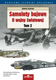 Samoloty bojowe II wojny światowej. Tom 2 wyd. 2025 - Andrzej Zasieczny - Militaria i wojskowość - miniaturka - grafika 1