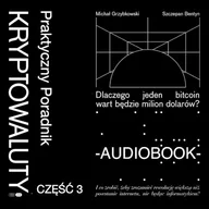 Audiobooki - biznes i ekonomia - Kryptowaluty. Edycja 2.0. Część 3. Praktyczny poradnik - miniaturka - grafika 1
