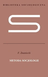 Wydawnictwo Naukowe PWN Florian Znaniecki Metoda socjologii - Filozofia i socjologia - miniaturka - grafika 1