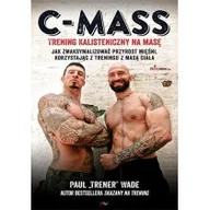Poradniki hobbystyczne - Aha! C-MASS Trening kalisteniczny na masę - Paul Wade - miniaturka - grafika 1