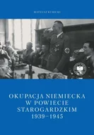 Historia świata - Okupacja niemiecka w powiecie starogardzkim w latach 1939-1945 - Mateusz Kubicki - miniaturka - grafika 1
