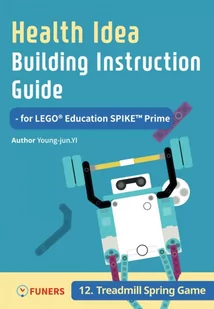 Health Idea Building Instruction Guide for LEGO® Education SPIKE™ Prime 12 Treadmill Spring Game - E-booki obcojęzyczne - miniaturka - grafika 1