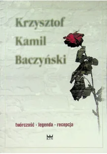 Krzysztof Kamil Baczyński Twórczość legenda recepcja Używana - Biografie i autobiografie - miniaturka - grafika 3